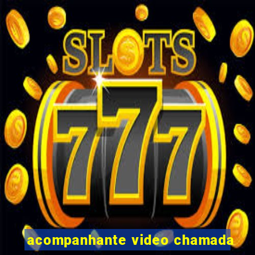 acompanhante video chamada